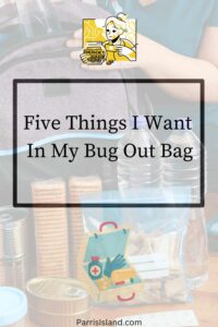 Five Things I Want In My Bug Out Bag (1)